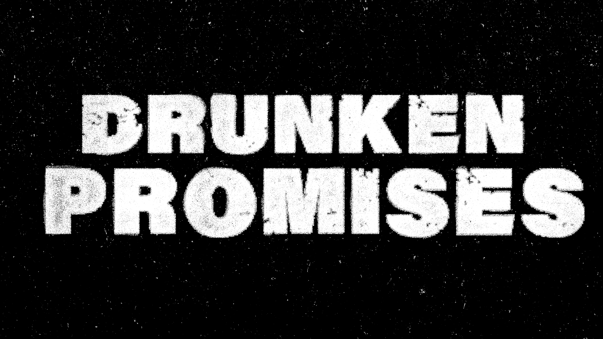 Drunken Promises
